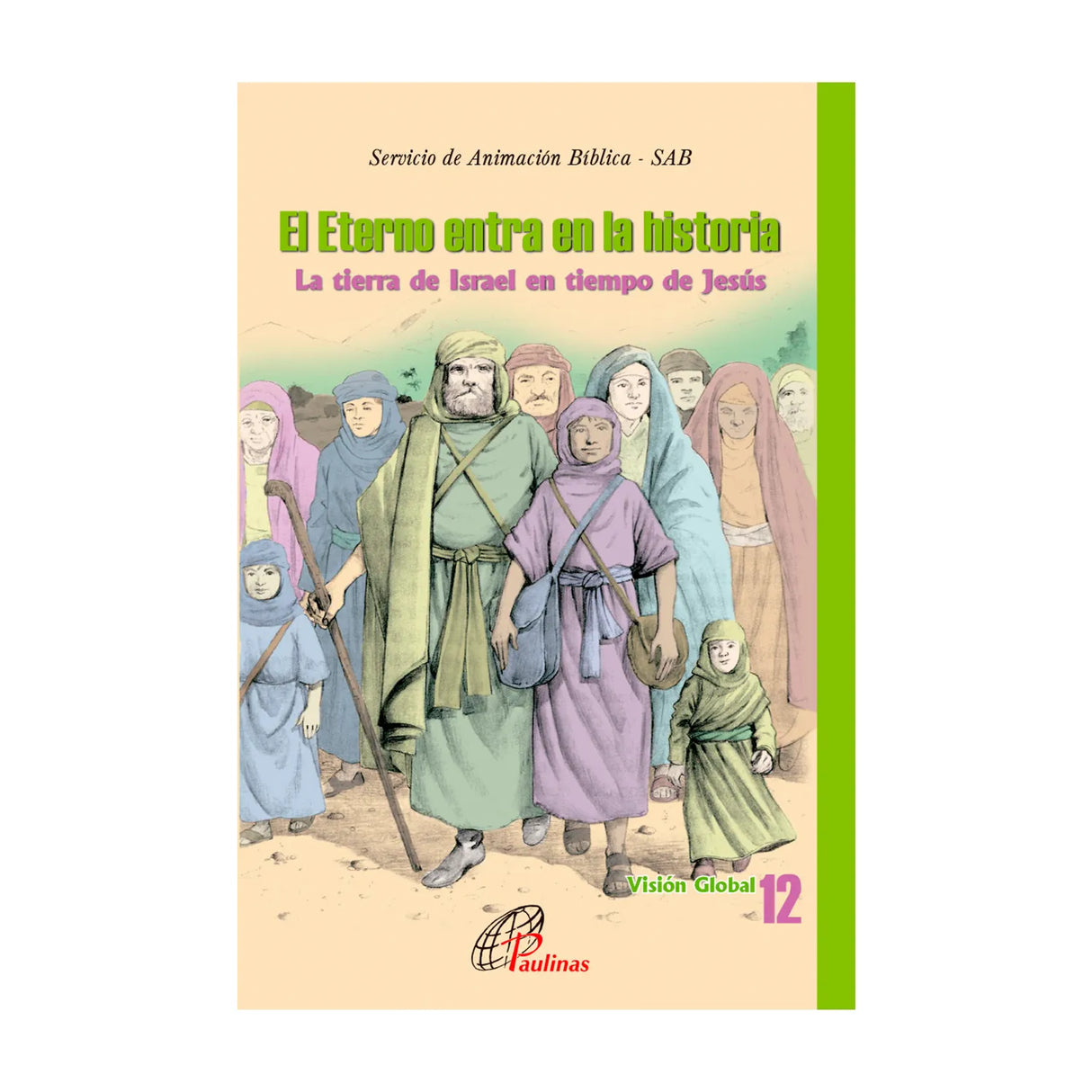 El eterno entra en la historia - La tierra de Israel en tiempo de Jesús