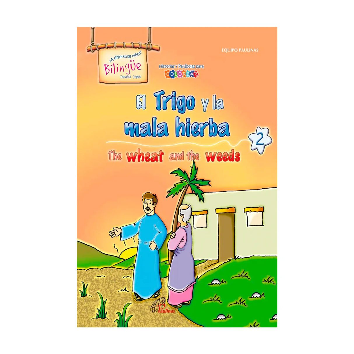 El trigo y la mala hierba - The wheat and the weeds