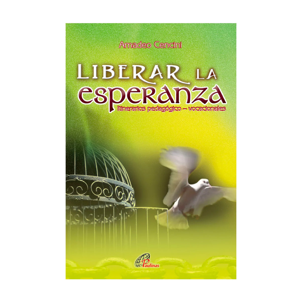 Liberar la esperanza itinerarios pedagógico - vocacionales