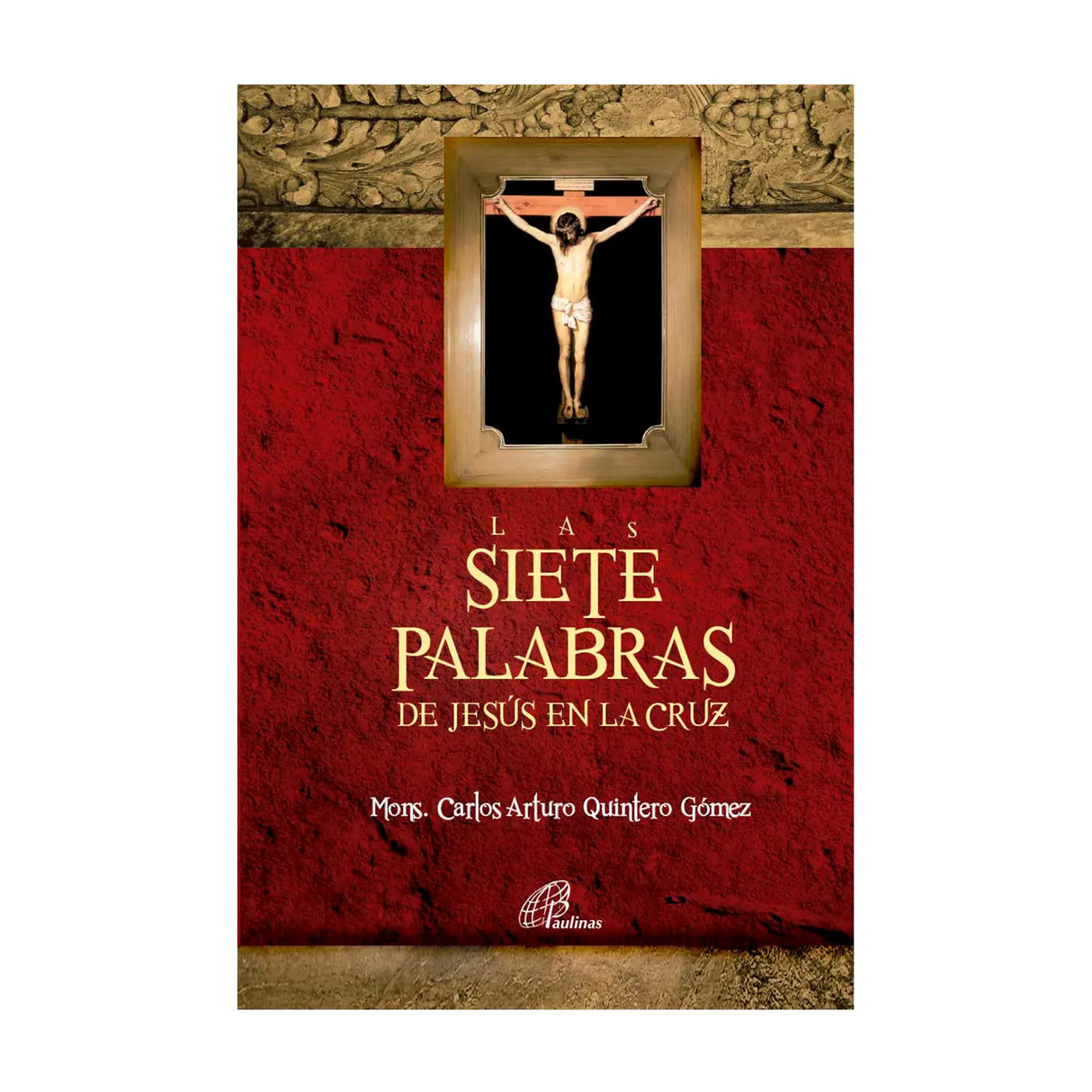 Las siete palabras de Jesús en la cruz