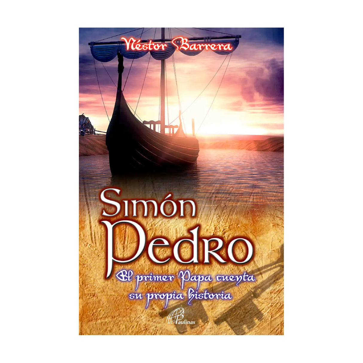 Simón Pedro - El primer Papa cuenta su propia historia