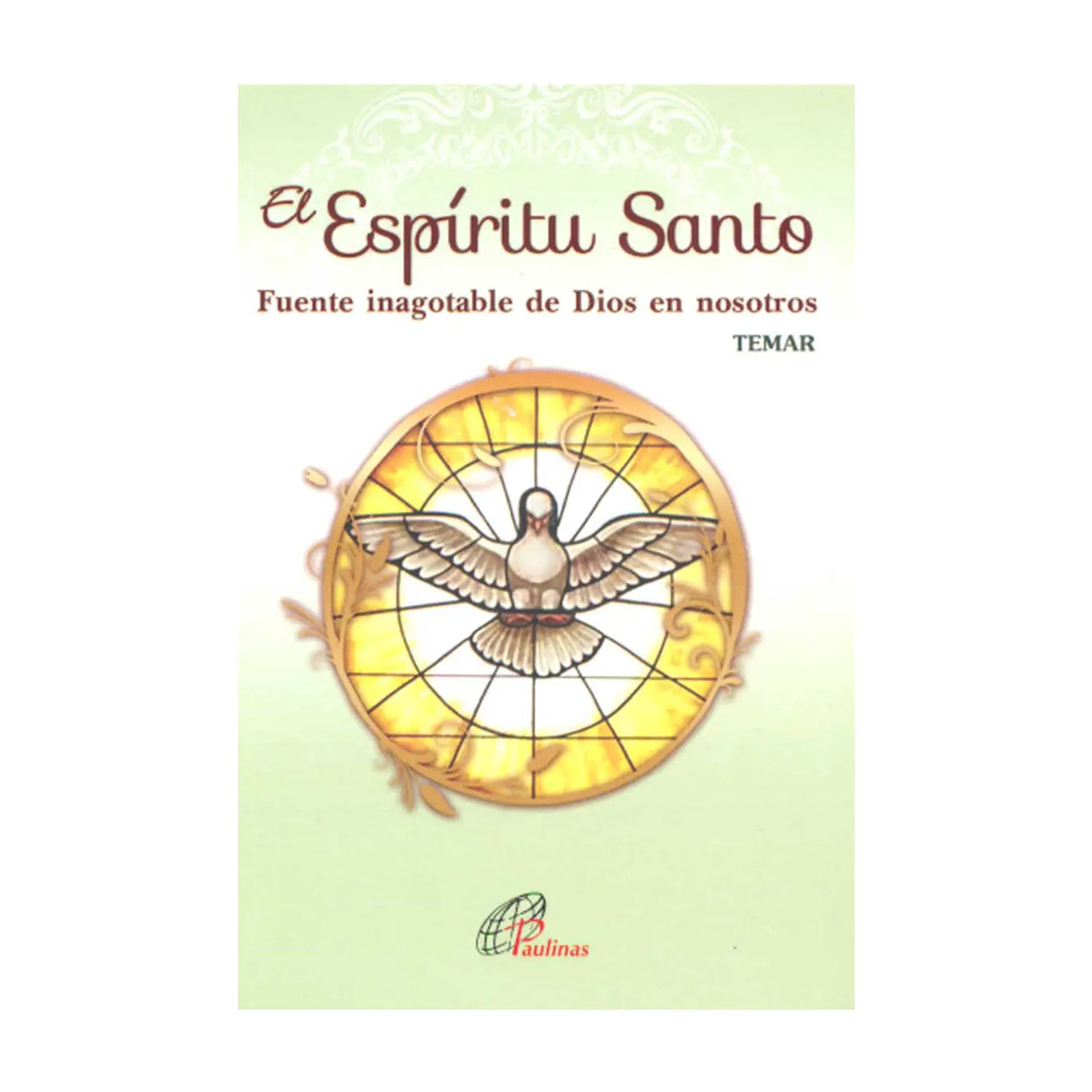 El Espíritu Santo - Fuente inagotable de Dios en nosotros