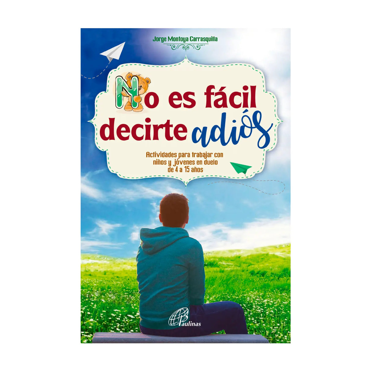 No es fácil decirte adiós - Actividades para trabajar con niños y jóvenes