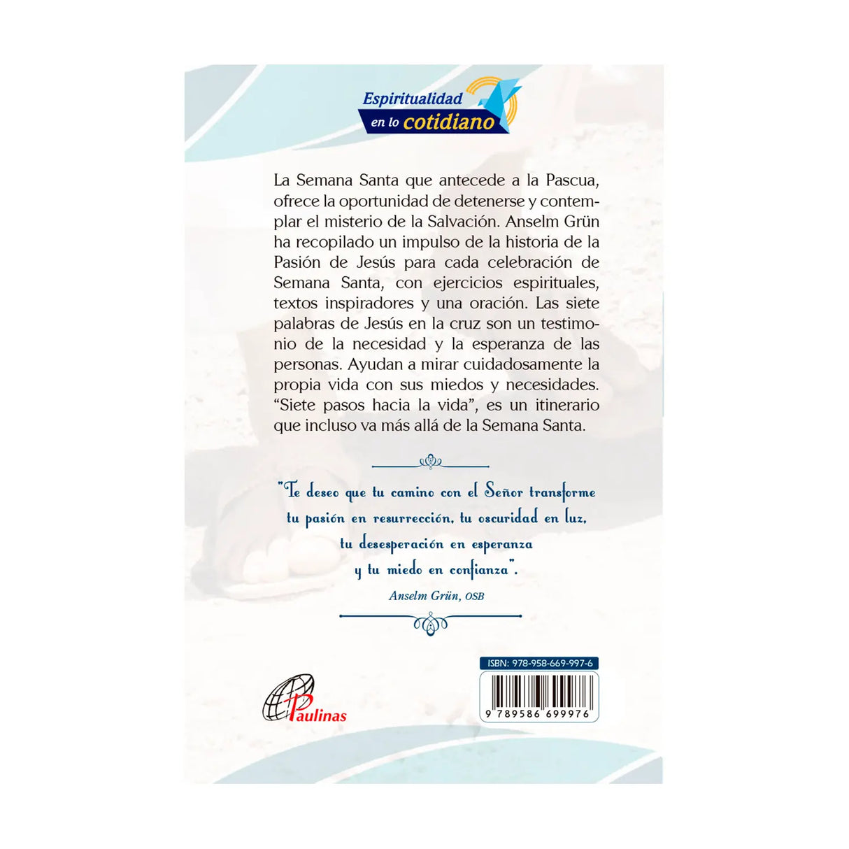 Siete pasos hacia la vida - Itinerario hacia la pascua. Un camino más espiritual