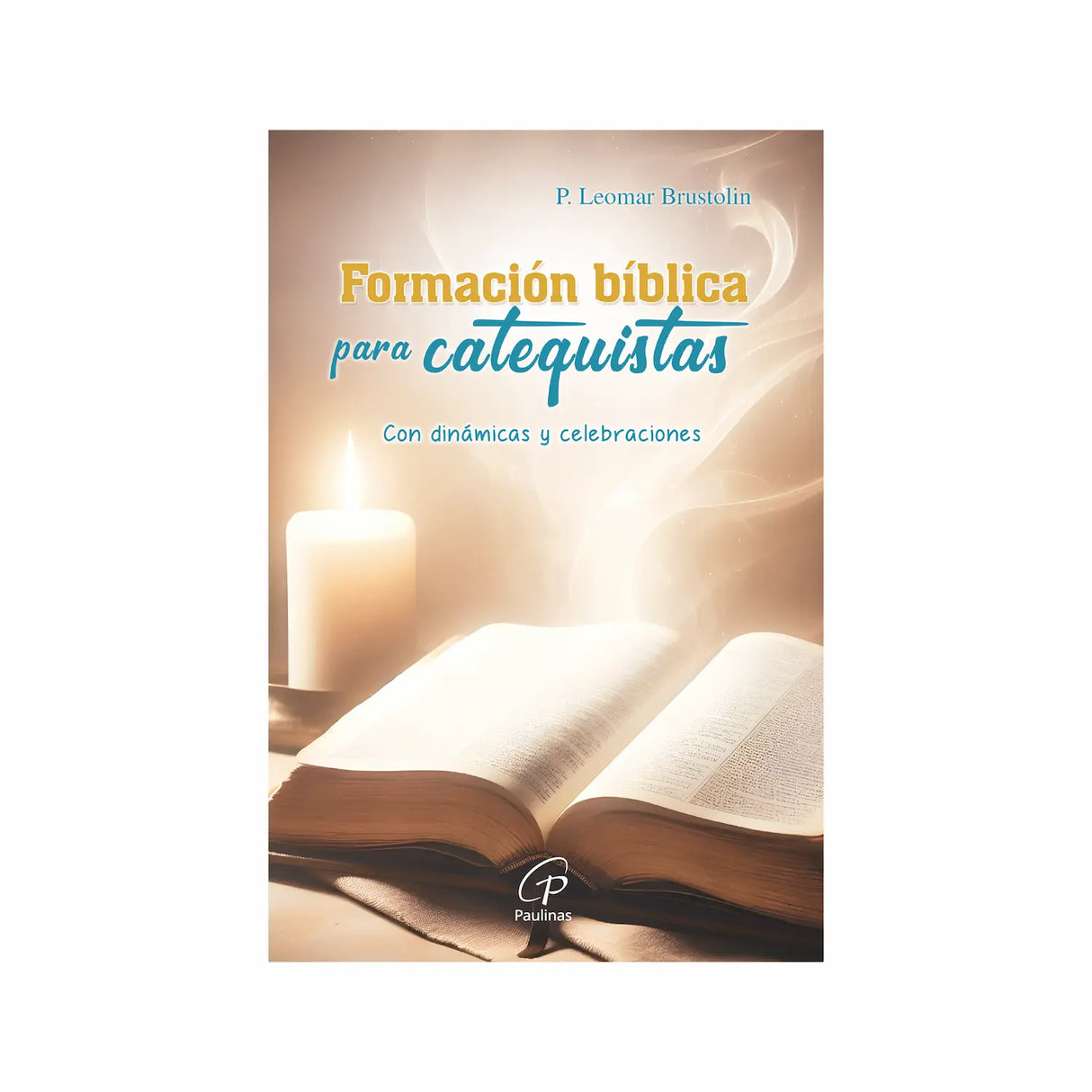 Formación Bíblica para catequistas - Con dinámicas y celebraciones
