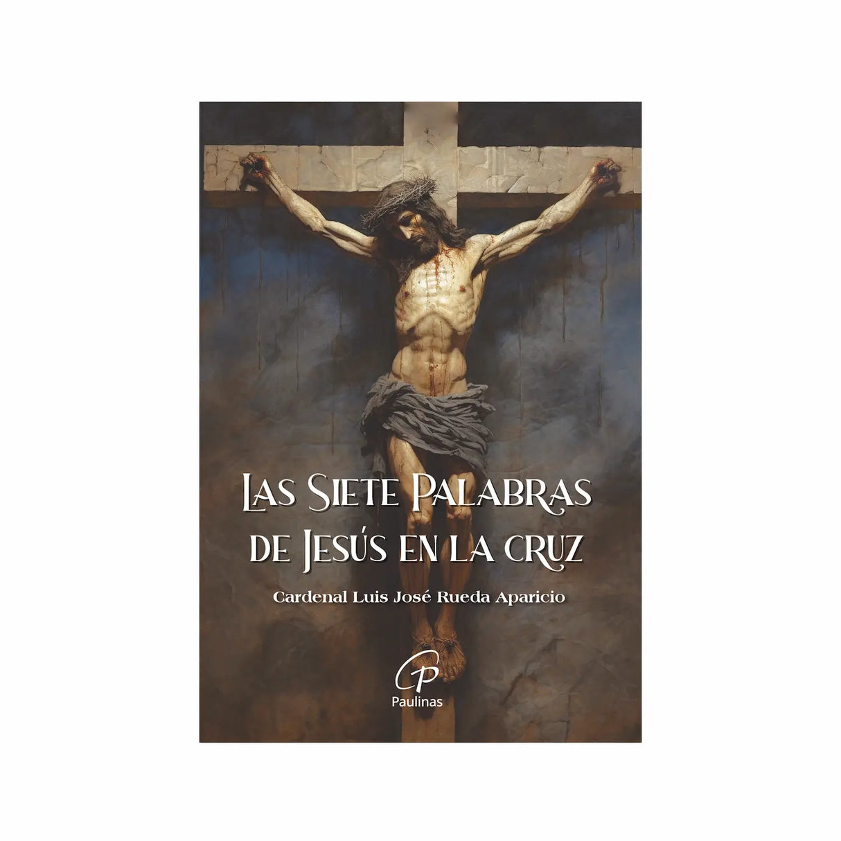 Las siete palabras de Jesús en la cruz