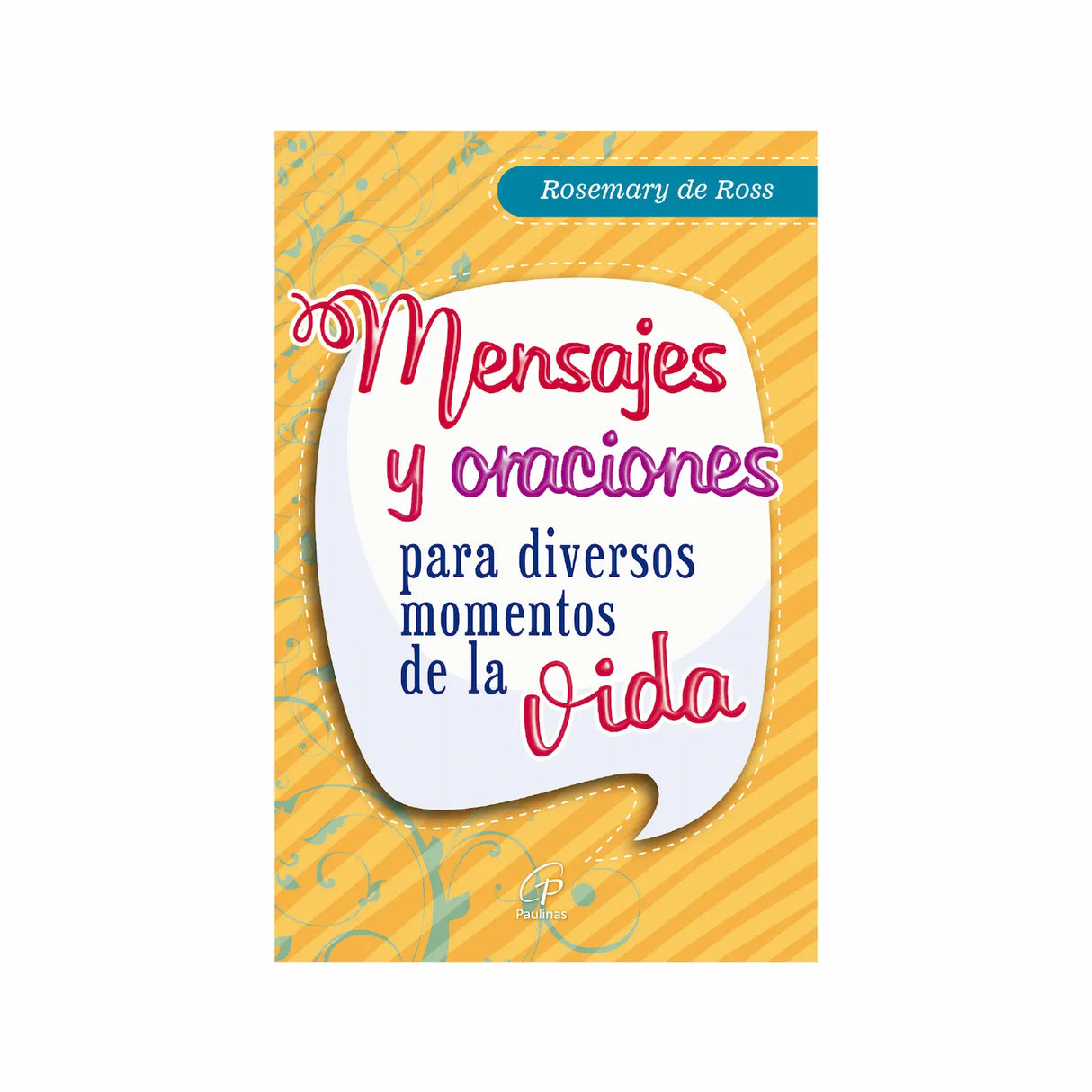 Mensajes y Oraciones Para Diversos Momentos De Vida