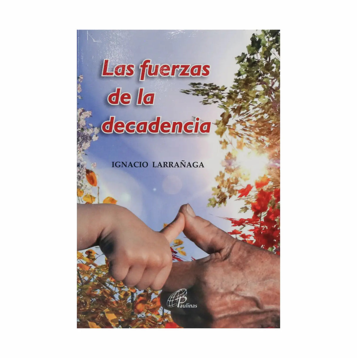 Las fuerzas de la decadencia