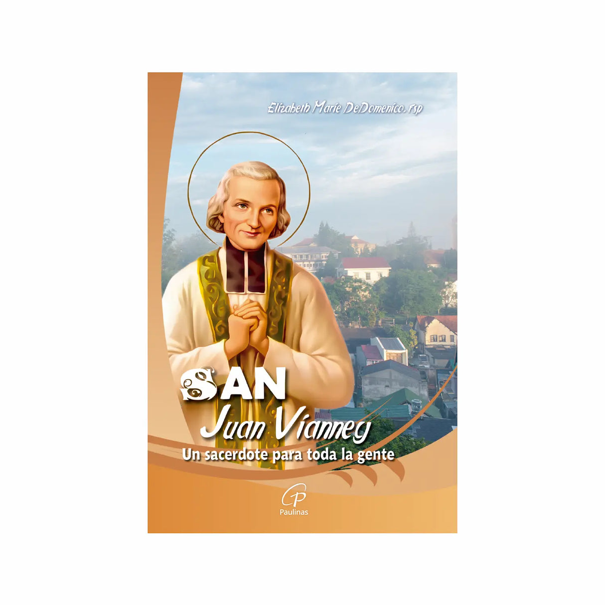 Saint John Vianney - A priest for all people