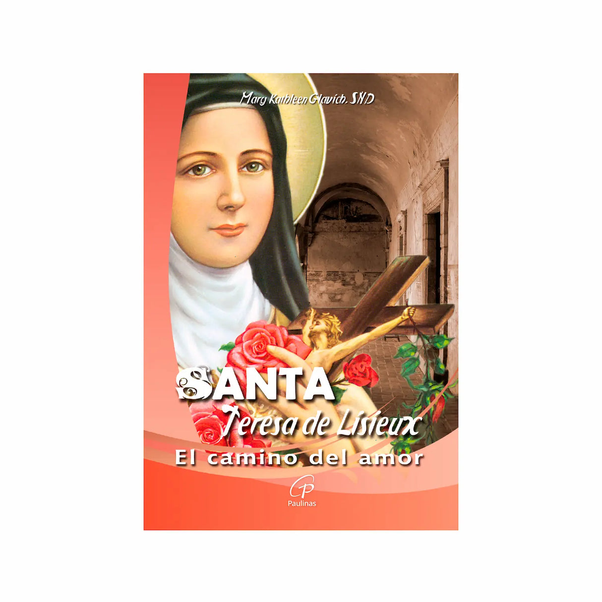 Santa Teresa de Lisieux - El camino del amor