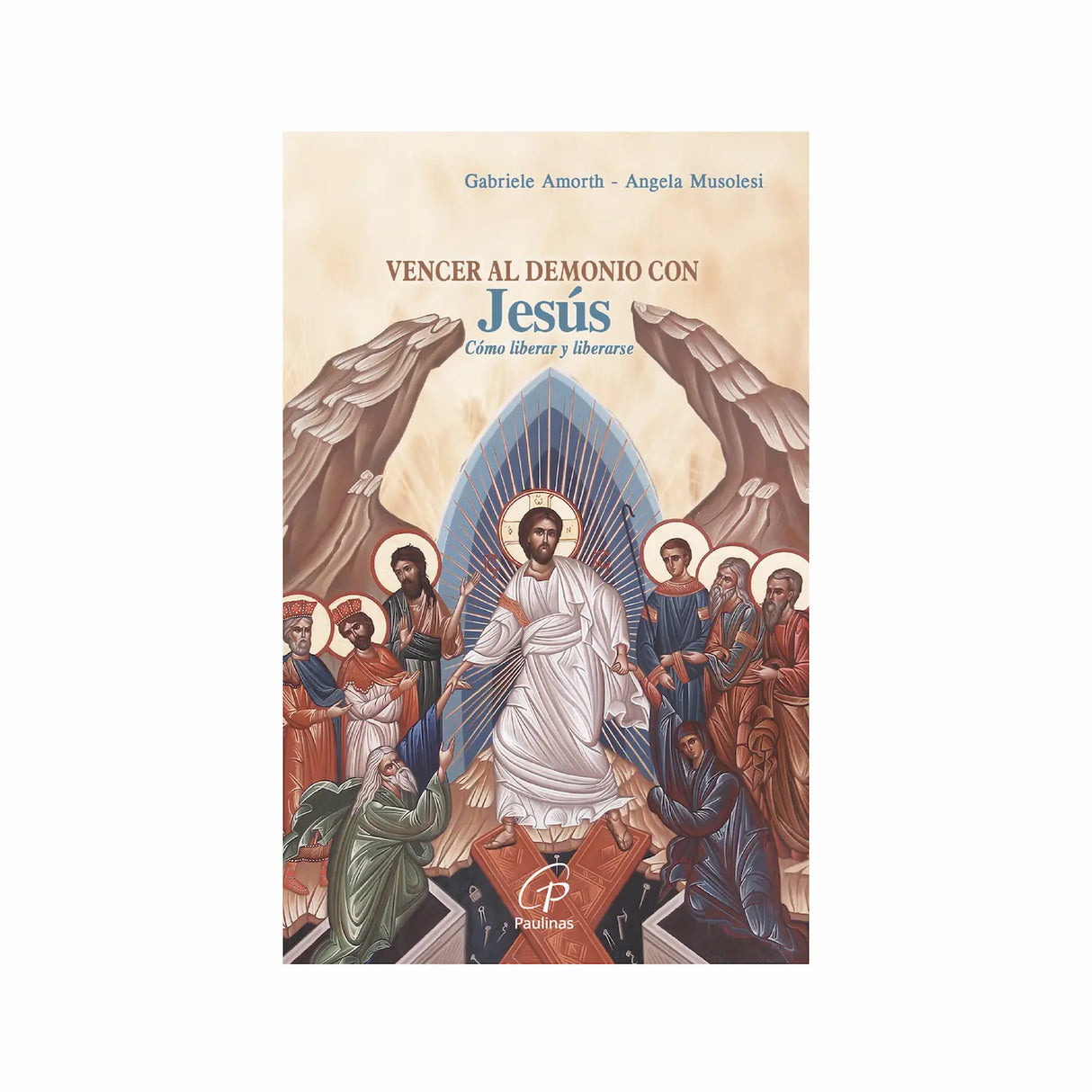 Vencer al demonio con Jesús - Cómo liberar y liberarse