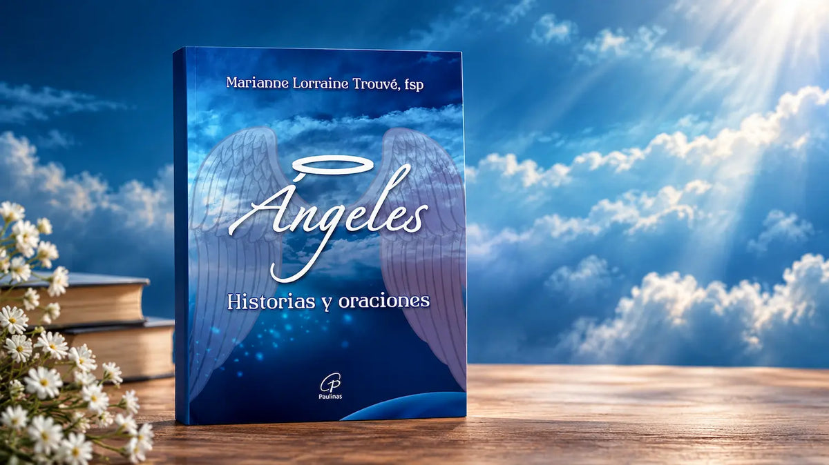 Ángeles: mensajeros de Dios en el camino de la vida