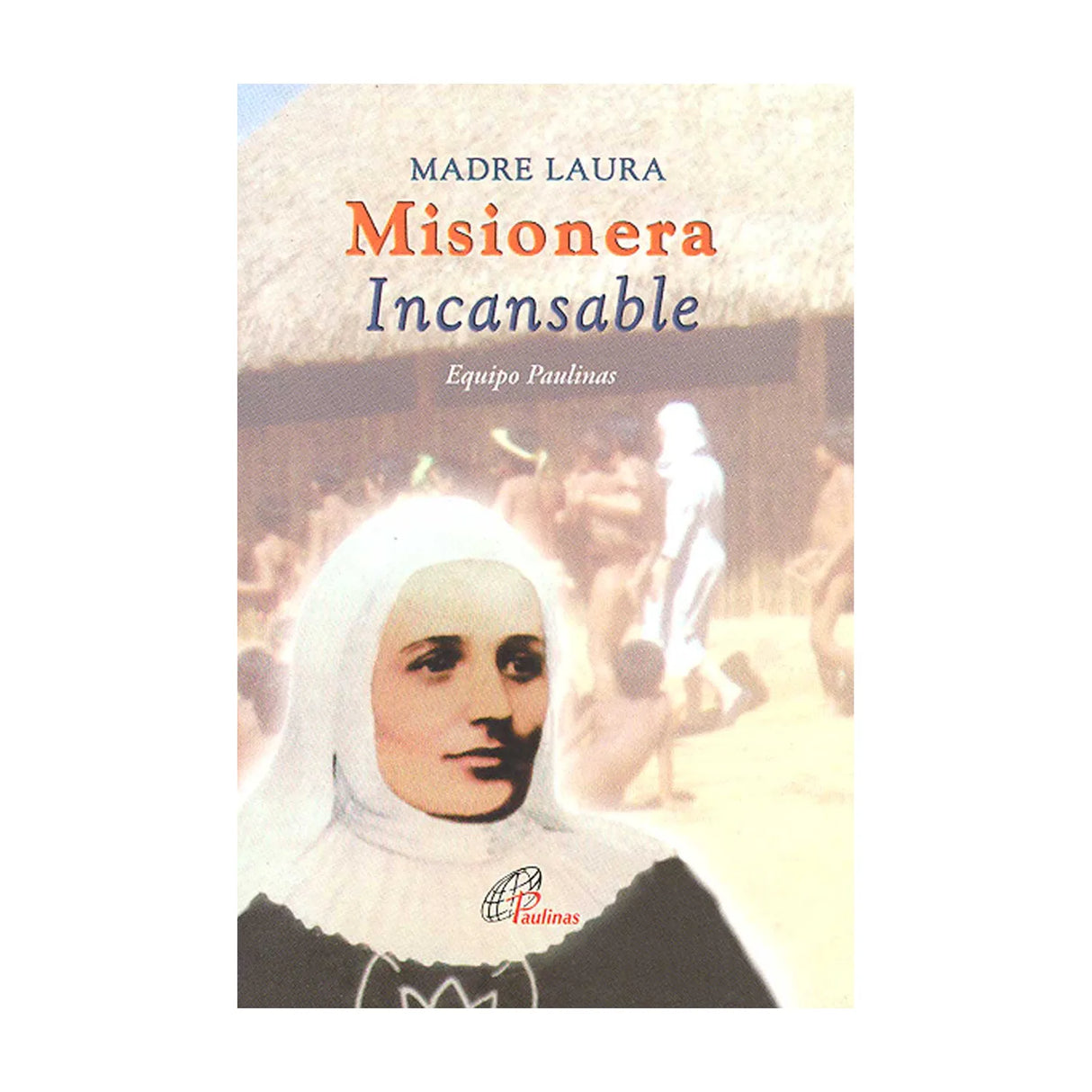 Tireless missionary - Mother Laura