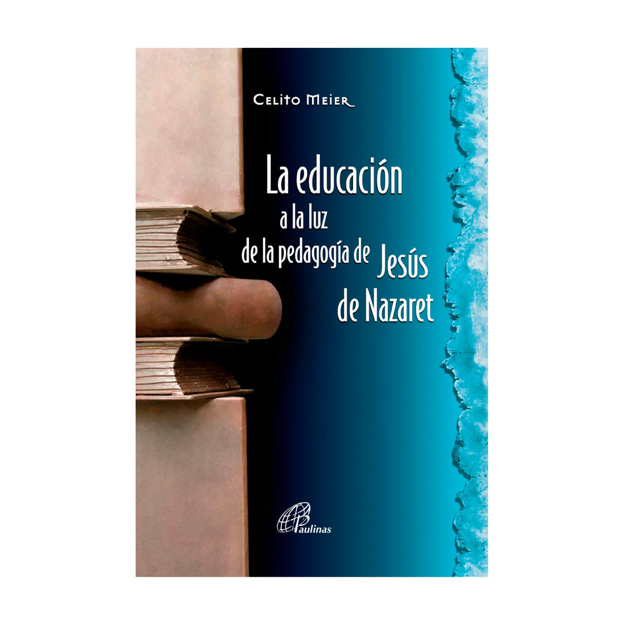 Education in the light of the pedagogy of Jesus of Nazareth 