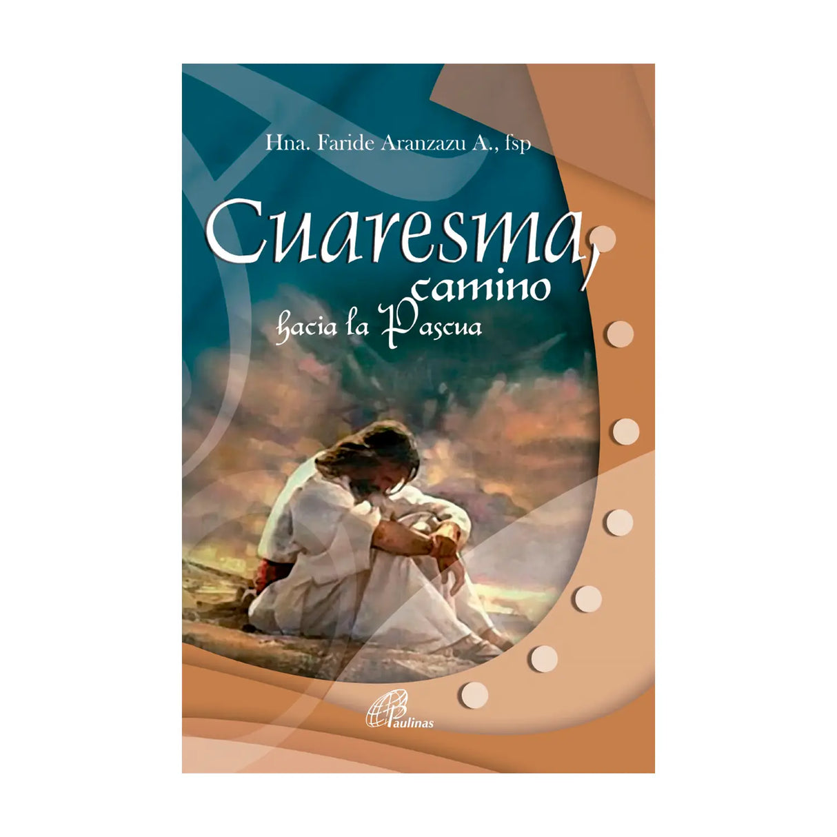 Cuaresma, camino hacia la pascua