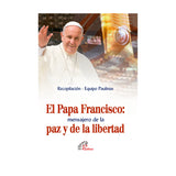 El Papa Francisco: mensajero de la paz y de la libertad