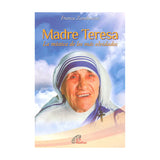 Madre Teresa - La mística de los más olvidados