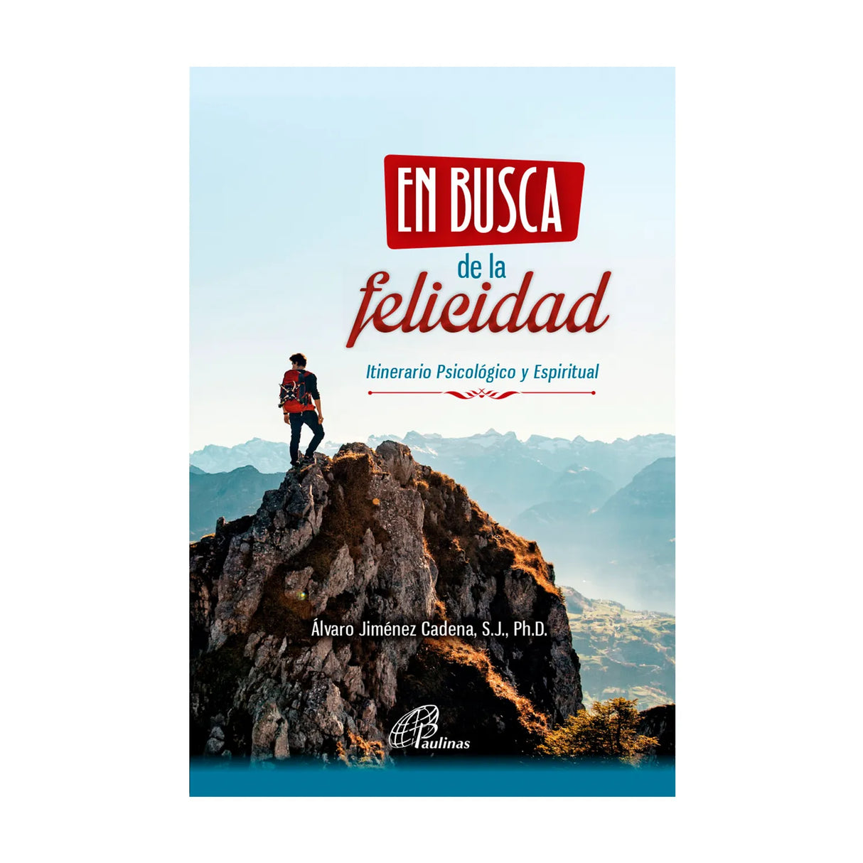 En busca de la felicidad - Itinerario psicológico y espiritual