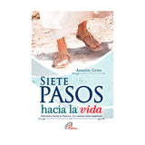 Siete pasos hacia la vida - Itinerario hacia la pascua. Un camino más espiritual