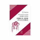 Documento 192 - Sobre el amor en la familia. Exhortación Apostólica Postsinodal Amoris Laetitia