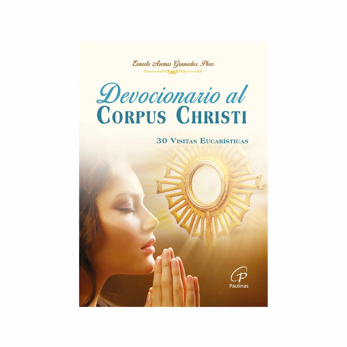 Devocionario al Corpus Christi, 30 visitas eucaristicas