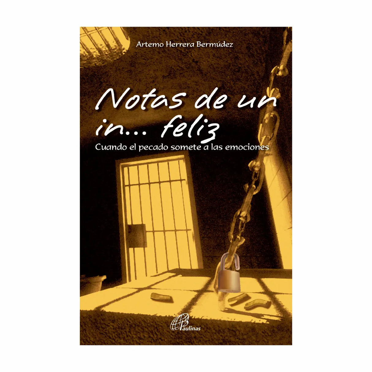 Notas de un in...feliz. Cuando el pecado somete a las emociones