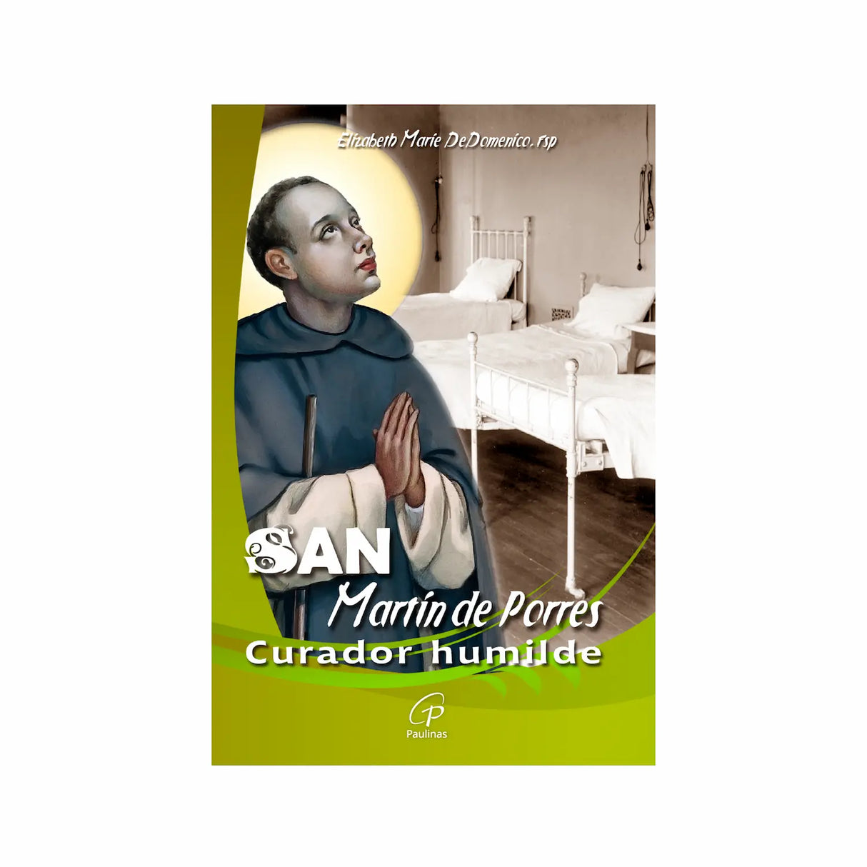 Saint Martin de Porres - Humble Healer 